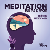 Meditation für Tag und Nacht - Geführte Meditationen - Studio Lederer