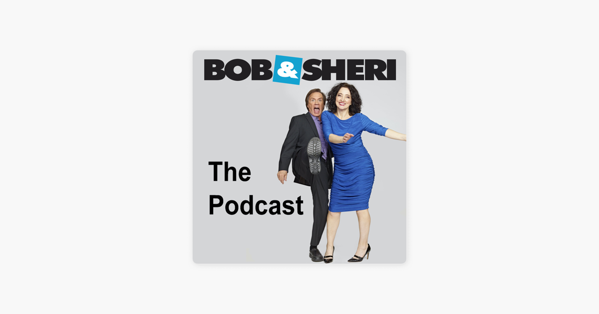 ‎bob And Sheri The Best Of Bob And Sheri Airdate 7132022 On Apple Podcasts