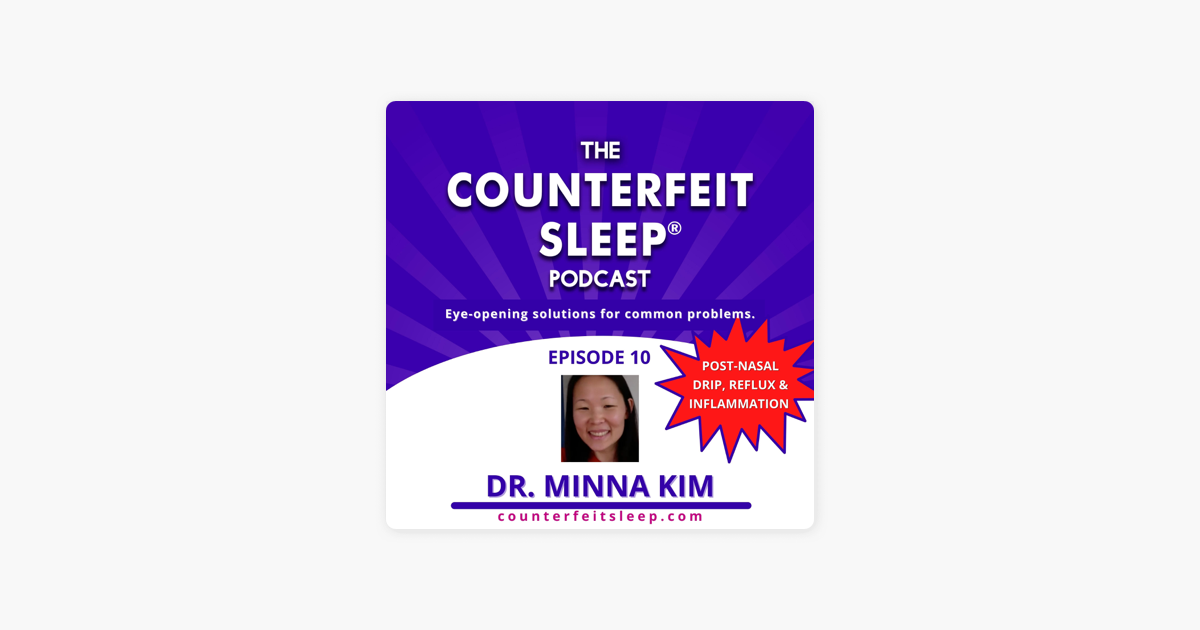 the-counterfeit-sleep-podcast-tcsp-10-post-nasal-drip-reflux-and