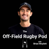 The Off-Field Rugby Pod - Brian Moylett