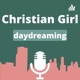 The Christian Girl Daydreaming