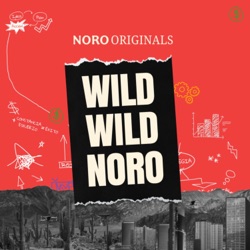000. ¡Bienvenidos a Wild Wild Noro, chingado! | Intro al podcast original de NORO Media