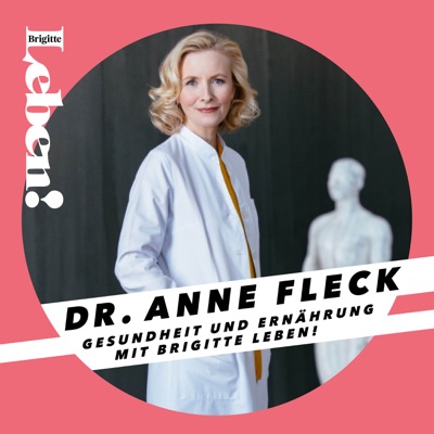 Dr. Anne Fleck - Gesundheit und Ernährung mit BRIGITTE LEBEN!:BRIGITTE LEBEN! / Audio Alliance