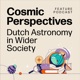 Cosmic Perspectives: Dutch Astronomy in Wider Society