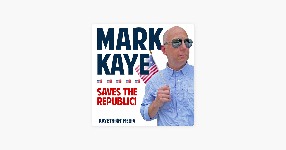 ‎Mark Kaye Saves The Republic: TRUMP INDICTMENT Changes Everything on Apple Podcasts