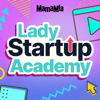 Lady Startup Academy - Mamamia Podcasts
