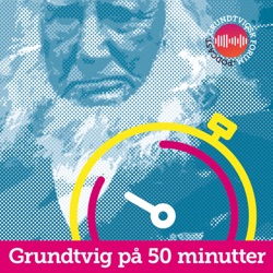 Grundtvig på 50 minutter