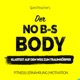 No B-S Body | Klartext auf dem Weg zum Traumkörper mit Sjard Roscher