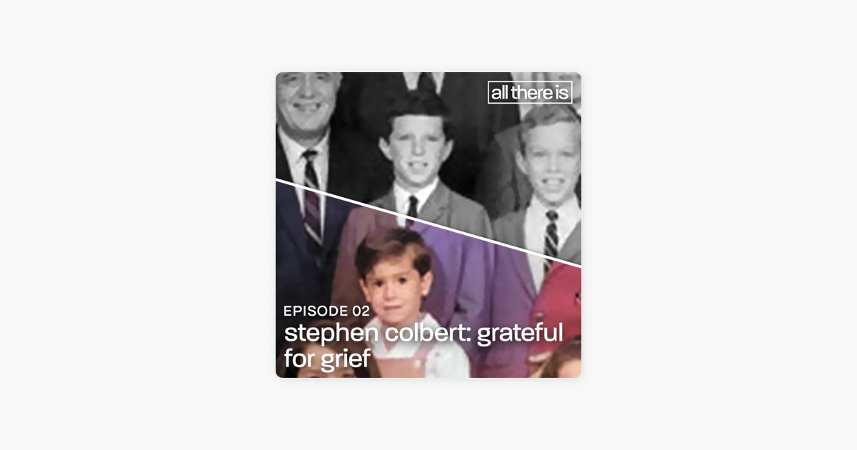  all there is with anderson cooper stephen colbert grateful for grief