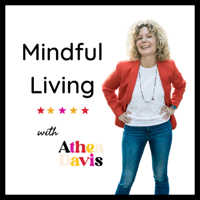 Mindful Living with Athea Davis podcast