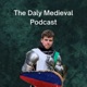The Daly Medieval Podcast