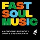 Fast Soul Music Podcast Episode: 34