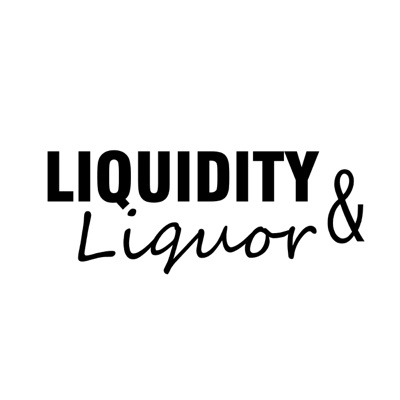 Liquidity & Liquor:Liquidity & Liquor