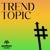 Trend Topic - Podbee Media