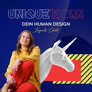 Unique'Korn®- dein Human Design Impuls-Cast