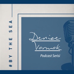 Denize Varmak Podcast Serisi