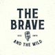The Brave And The Wild