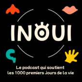 Inouï, le podcast qui soutient les 1000 premiers jours de la vie - PERESKI
