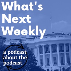 What’s Next Weekly – recap of another podcast about The West Wing