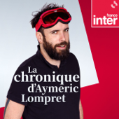 La chronique d'Aymeric Lompret - France Inter