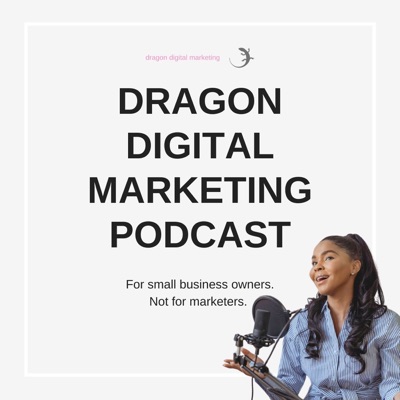 Dragon Digital Marketing Podcast