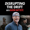 Disrupting The Drift with Baron Baptiste - Baron Baptiste