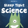 Sleep Tight Science - A Bedtime Science Show For Kids