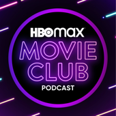 HBO Max Movie Club - HBO Max and iHeartPodcasts