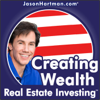 Creating Wealth Real Estate Investing with Jason Hartman - Jason Hartman