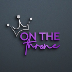 On The Throne Podcast