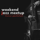 Weekend Jazz Meetup - Weekend Jazz Meetup