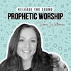 Release the Sound — A Podcast on Prophetic Worship - Roma Waterman