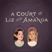 A Court of Liz and Amanda podcast