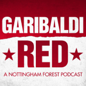Garibaldi Red - A Nottingham Forest Podcast - Reach Podcasts