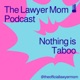 The Lawyer Mom Podcast