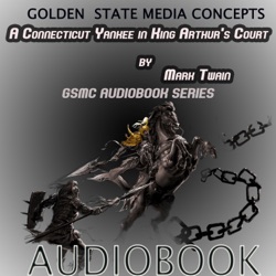 GSMC Audiobook Series: A Connecticut Yankee in King Arthur's Court Episode 41: The Yankee and Drilling the King