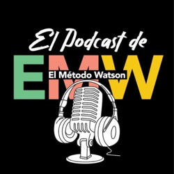 El Podcast de El Método Watson 