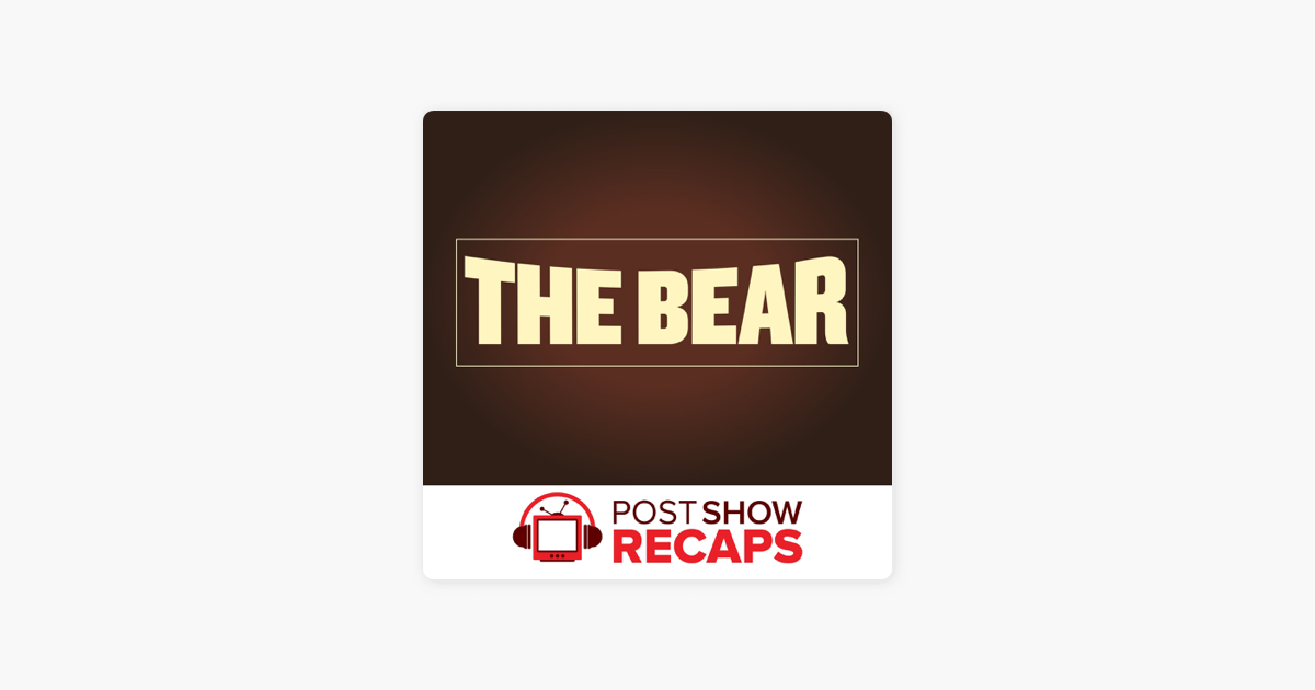 the-bear-a-post-show-recap-the-bear-season-1-episodes-7-8-recap-on-apple-podcasts