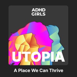  Utopia with ADHD Girls