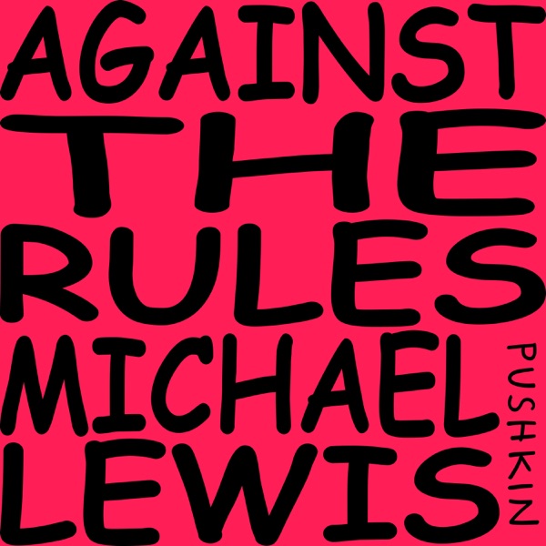 Against the Rules with Michael Lewis image