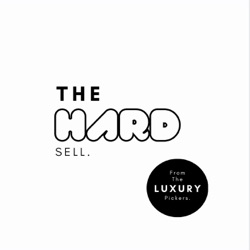 The Hard Sell from The Luxury Pickers