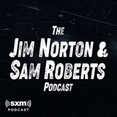 The Jim Norton & Sam Roberts Podcast - SiriusXM