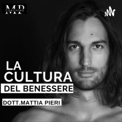 La cultura del benessere con il Dott.Mattia Pieri