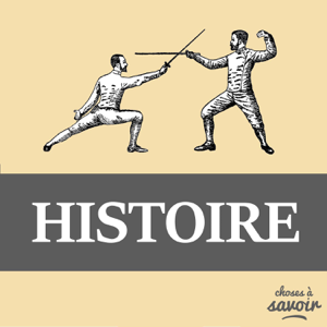 Choses à Savoir HISTOIRE podcast