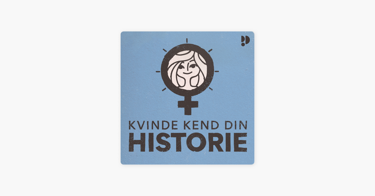 ‎Kvinde Kend Din Historie On Apple Podcasts