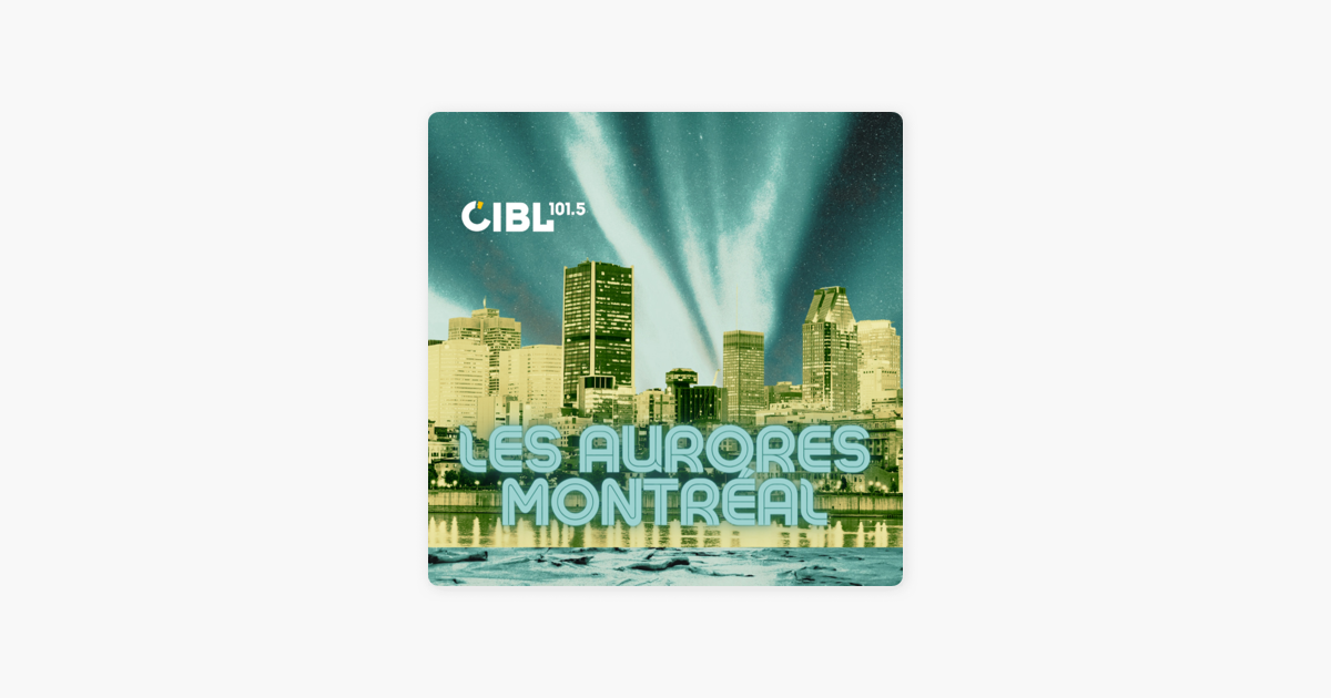 ‎CIBL 101.5 FM : Les Aurores Montréal: Les Aurores Montréal : Épisode ...