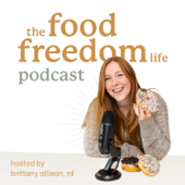 The Food Freedom Life Podcast - Brittany Allison