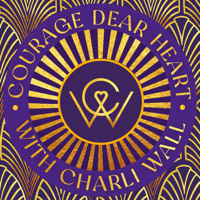 71 - Courage Dear Heart with Jan and Chip Chipman