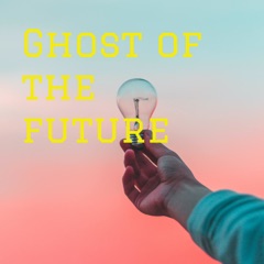 ghost of the future