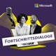 Fortschrittsdialoge  – der Microsoft Podcast mit Macher*innen der digitalen Transformation